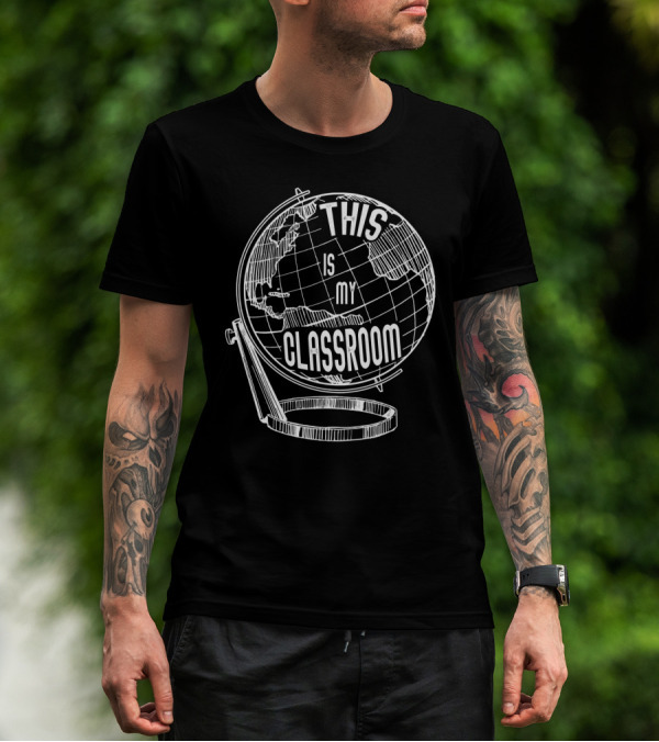 This Is My Classroom Globe World Map T-Shirt