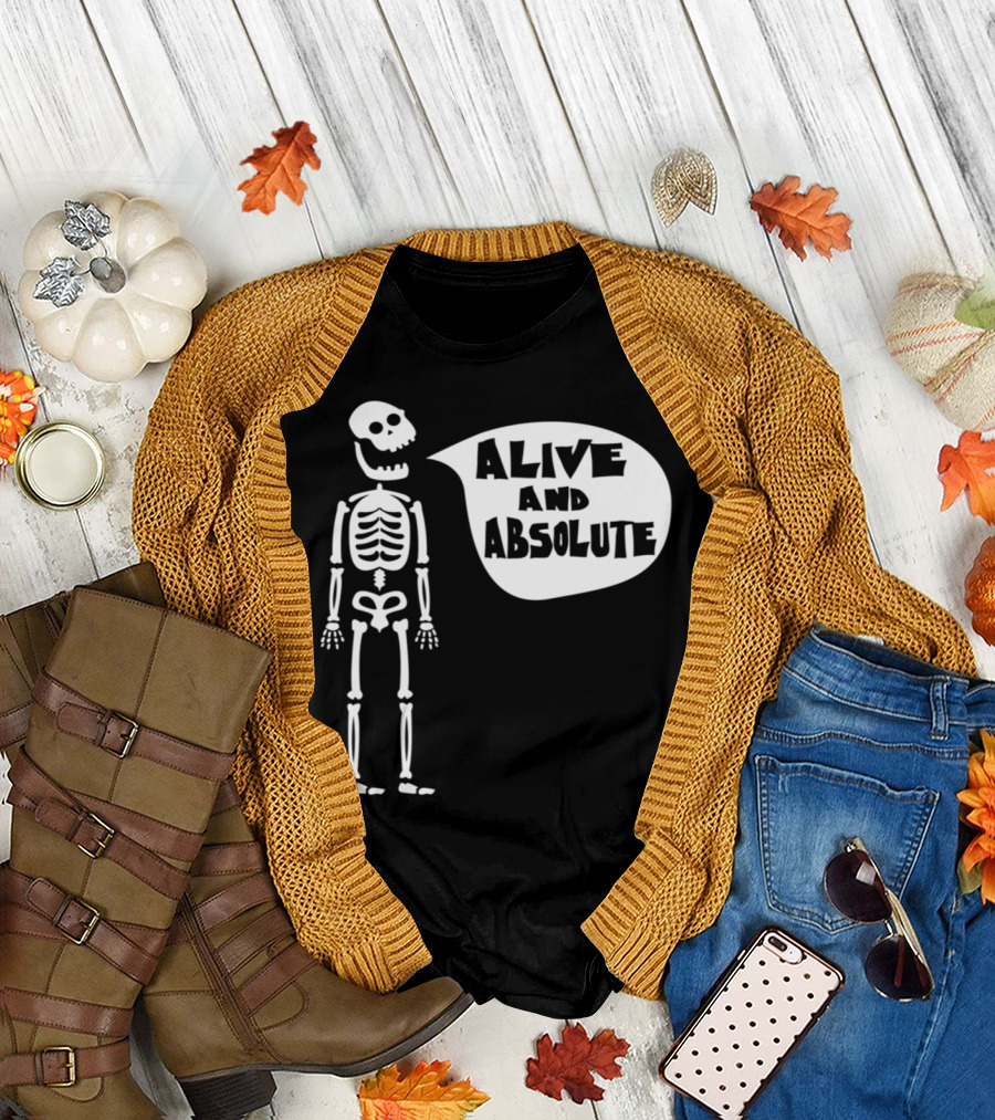 Skele Ton Alive and Absolute T-Shirt