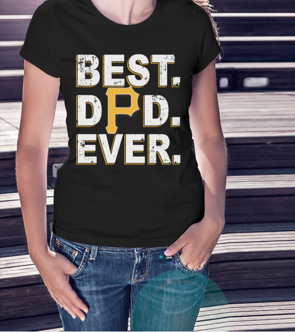 Best Dad Ever Pittsburgh Pirates T-Shirt
