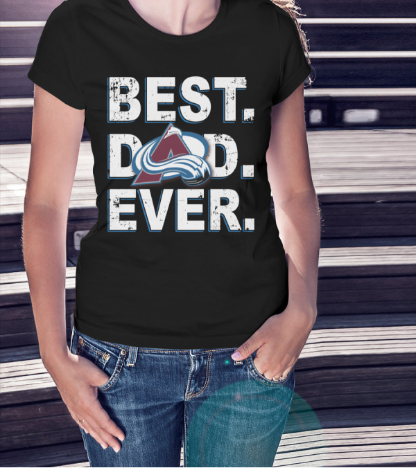 Best Dad Ever Colorado Avalanche Fan T-Shirt