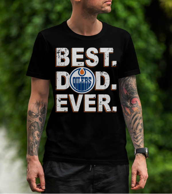 BEST DAD EVER EDMONTON OILERS LOGO FAN T-Shirt