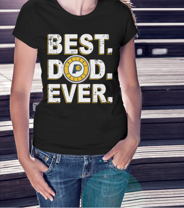 Indiana Pacers Best Dad Ever T-Shirt