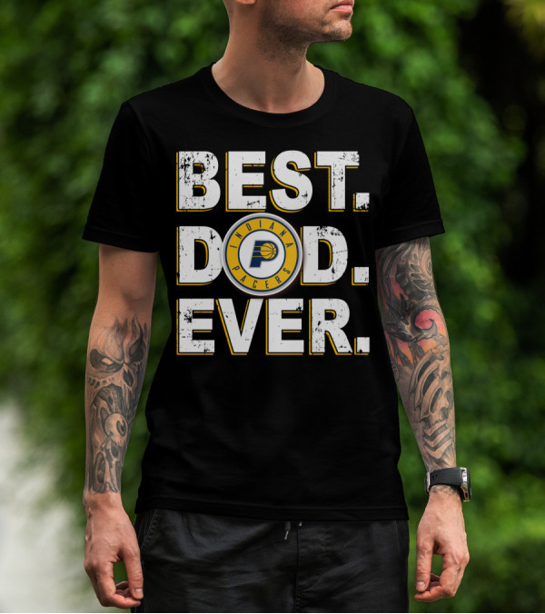 Indiana Pacers Best Dad Ever T-Shirt