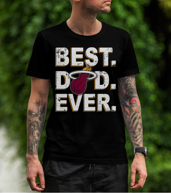 Best Dad Ever Miami Heat Basketball T-Shirt