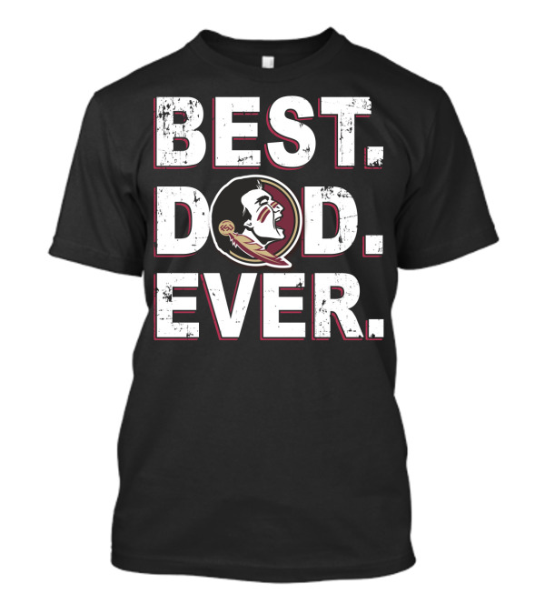 BEST DAD EVER FLORIDA STATE SEMINOLES FAN T-Shirt