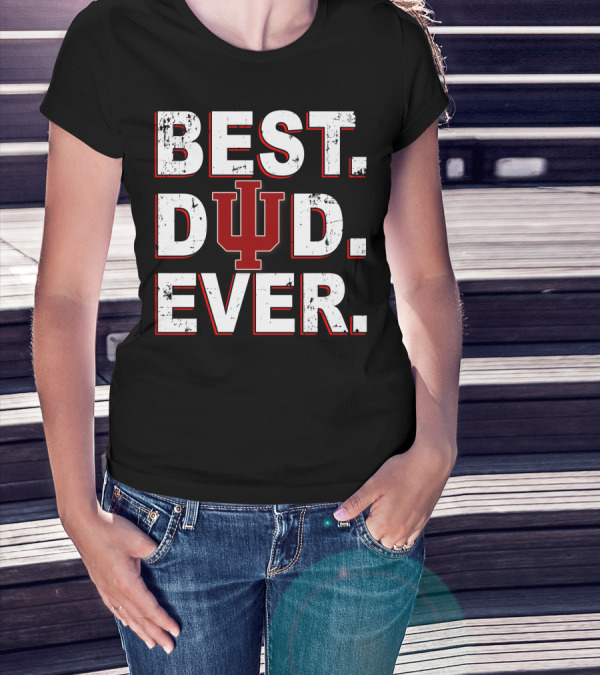 BEST DAD EVER INDIANA HOOSIERS IU T-Shirt