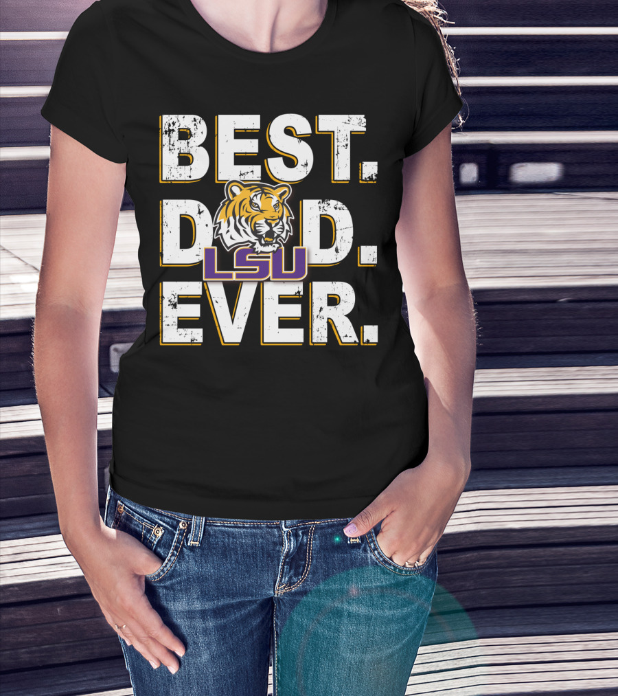 BEST DAD EVER LSU TIGERS LOGO FAN SUPPORT T-Shirt