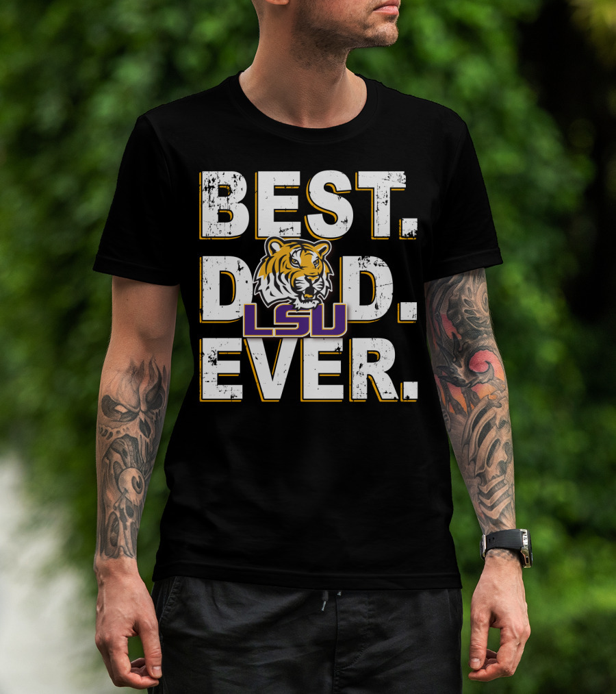 BEST DAD EVER LSU TIGERS LOGO FAN SUPPORT T-Shirt