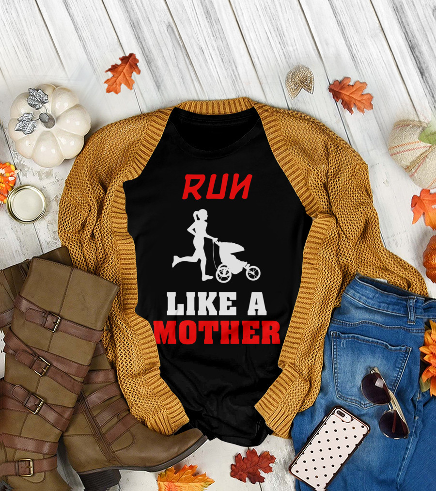 Run Like a Mother Jogging Stroller T-Shirt