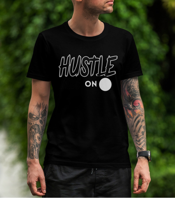 Hustle Mode On Switch Typography For Hustlers T-Shirt