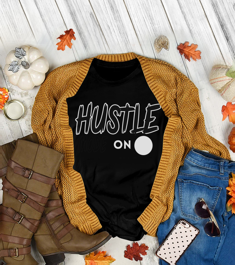 Hustle Mode On Switch Typography for Hustlers T-Shirt