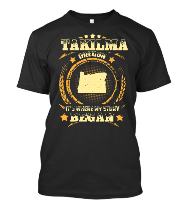 Takilma Oregon It's Where My Story Began With Map And Stars T-Shirt