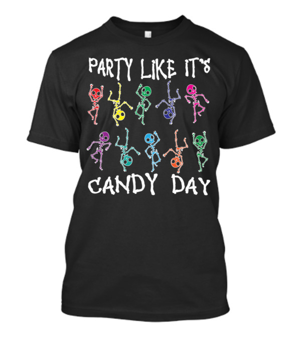 Party Like It's Candy Day Skeleton Halloween Sweets T-Shirt
