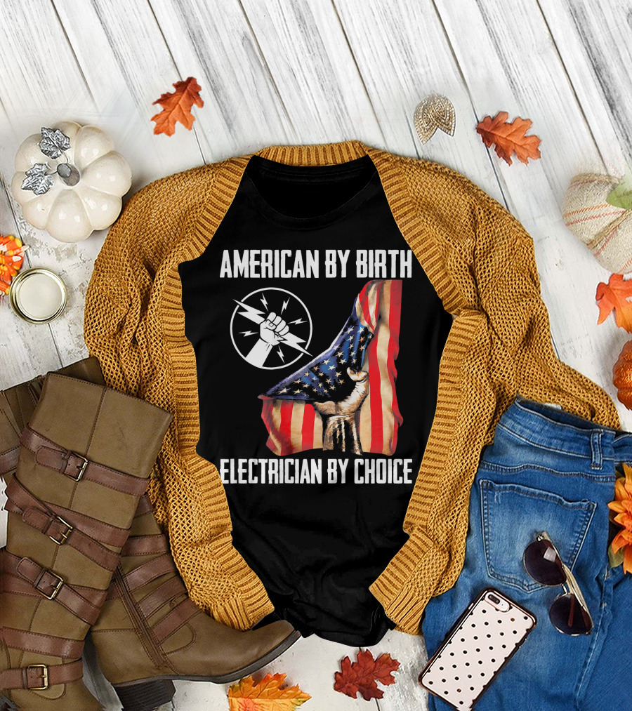 American by Birth Electrician by Choice American Flag Fist Energy Bolt T-Shirt