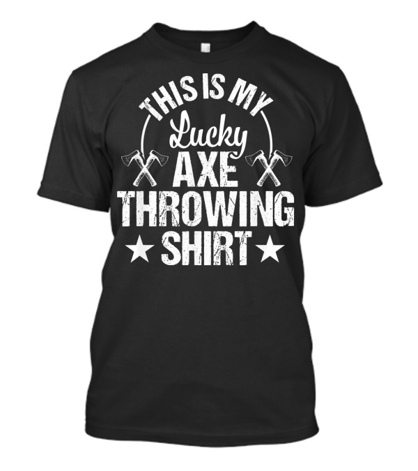 This Is My Lucky Axe Throwing T-Shirt