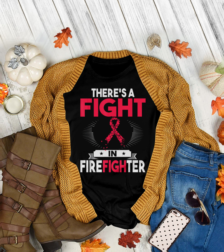 There's a Fight in Firefighter Breast Cancer Awareness T-Shirt