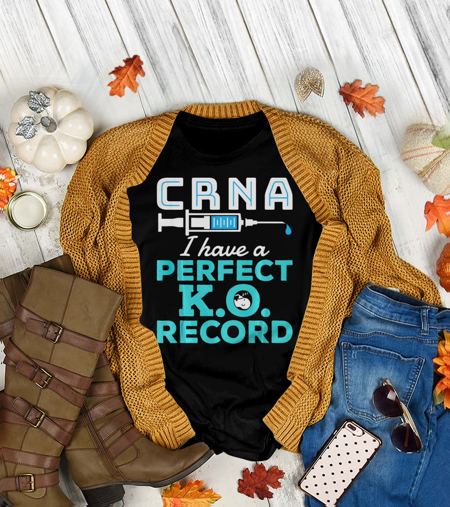 CRNA I Have a Perfect K.O. Record T-Shirt
