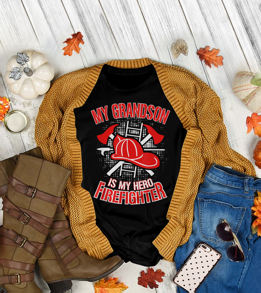 My Grandson Is My Hero Firefighter T-Shirt