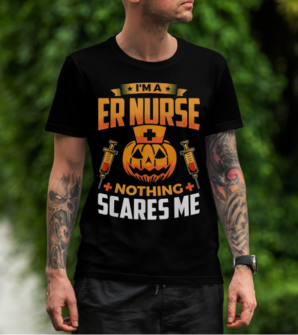 I'm A ER Nurse Nothing Scares Me Halloween Pumpkin Syringe T-Shirt