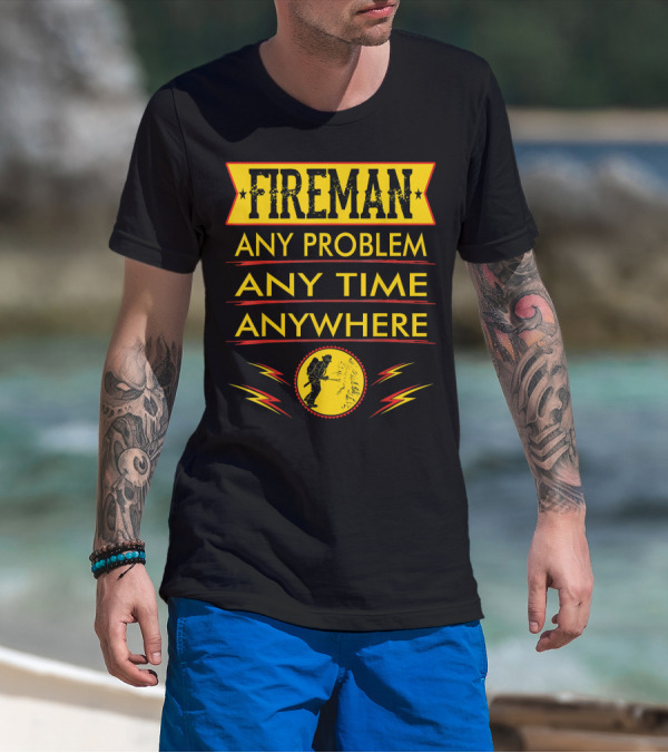 FIREMAN Any Problem Any Time Anywhere Red Lightning Badge T-Shirt