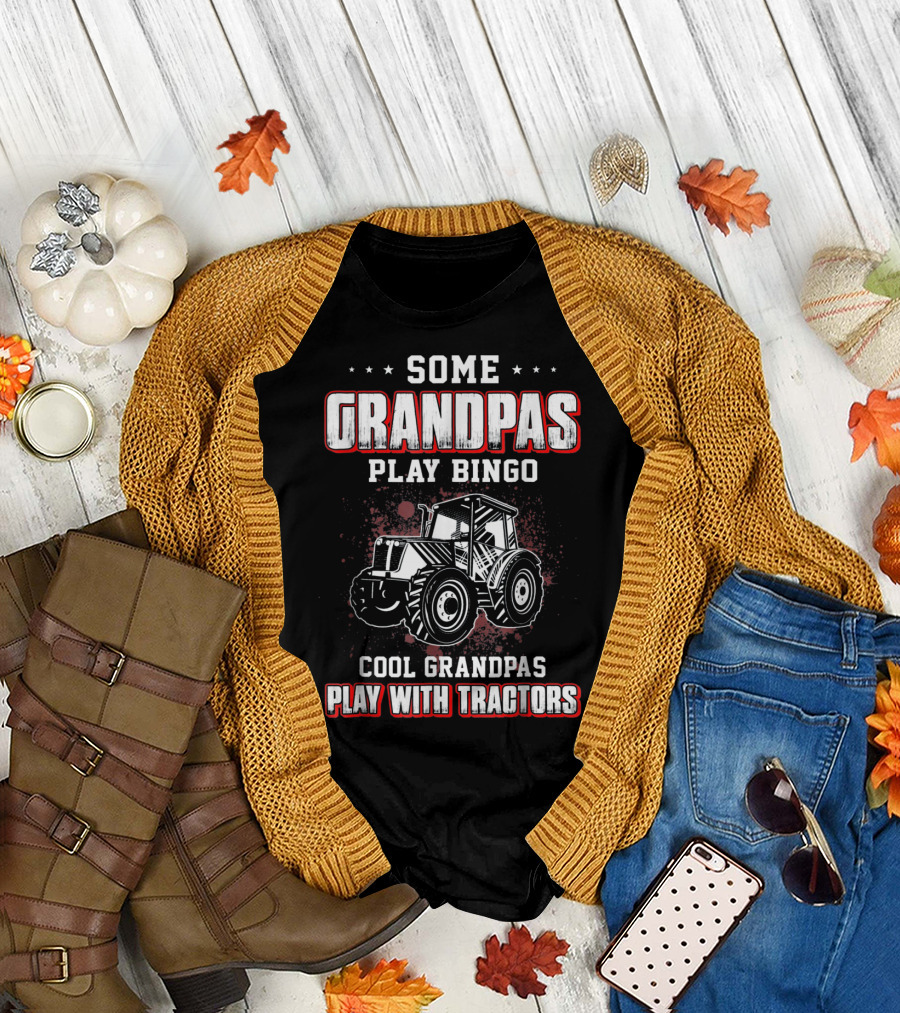 Some Grandpas Play Bingo Cool Grandpas Play with Tractors T-Shirt