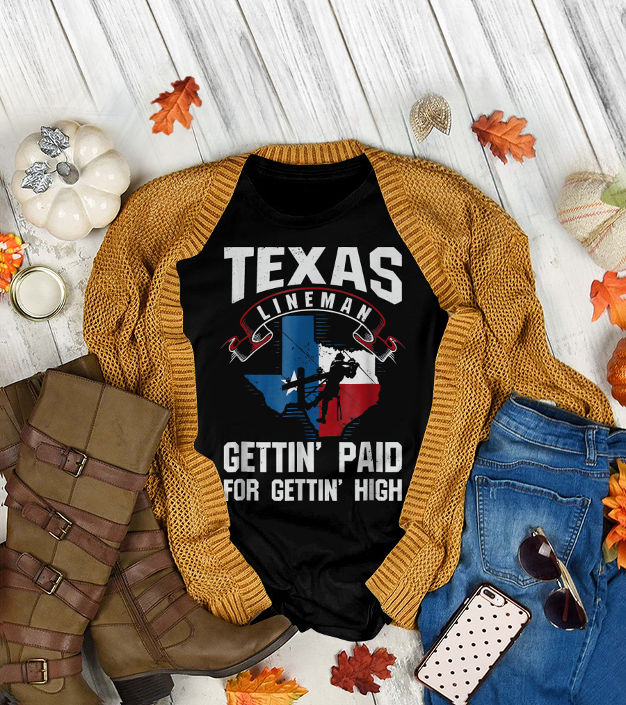 Texas Lineman Gettin' Paid for Gettin' High T-Shirt