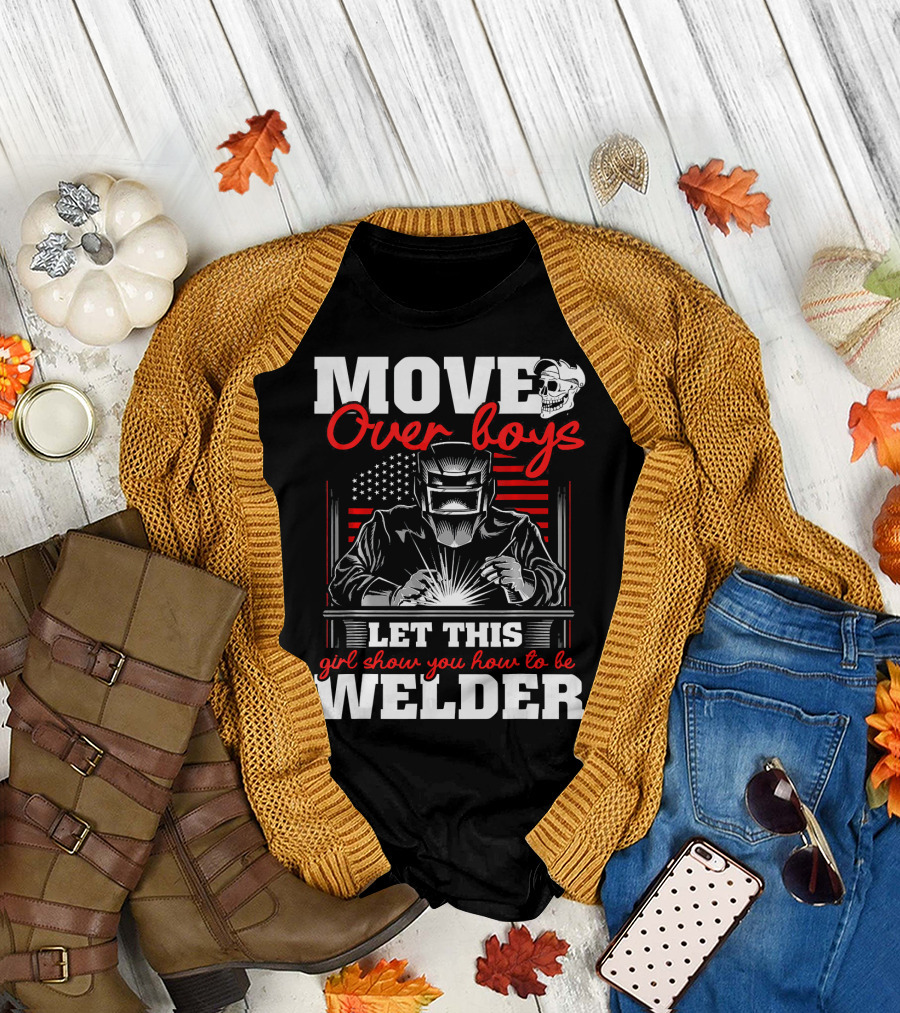 Move Over Boys Let This Girl Show You How To Be Welder American Flag Skull T-Shirt