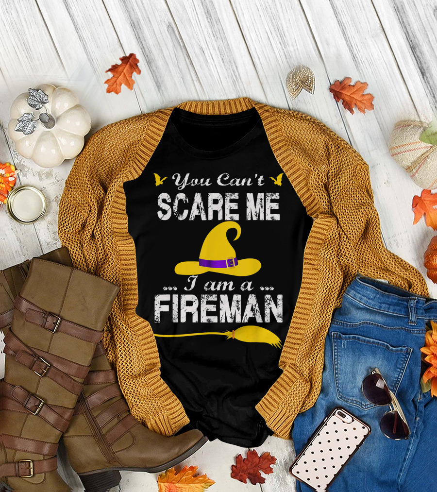 You Can't Scare Me I'm a Fireman Halloween Witch Hat and Broom T-Shirt