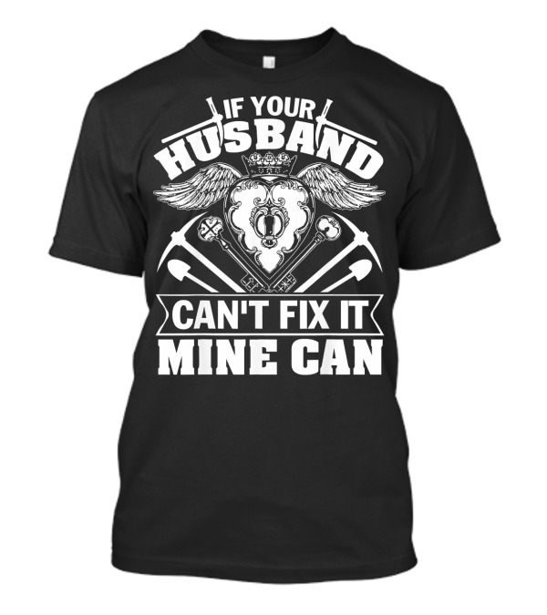 If Your Husband Can't Fix It Mine Can Winged Tool Emblem T-Shirt