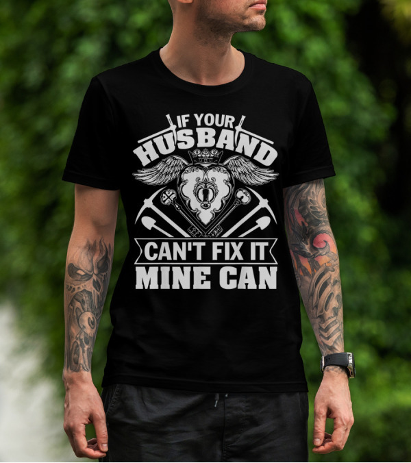 If Your Husband Can't Fix It Mine Can Winged Tool Emblem T-Shirt