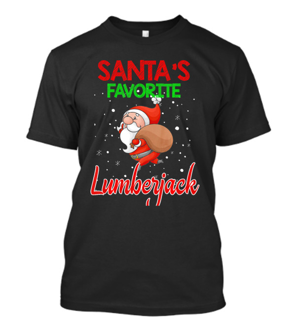 Santa's Favorite Lumberjack Christmas Out T-Shirt