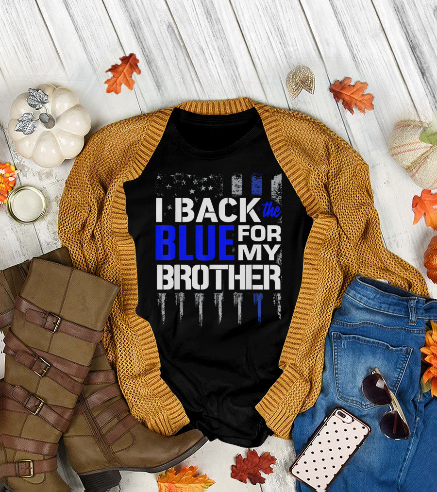 I Back the Blue for My Brother Police Thin Blue Line T-Shirt