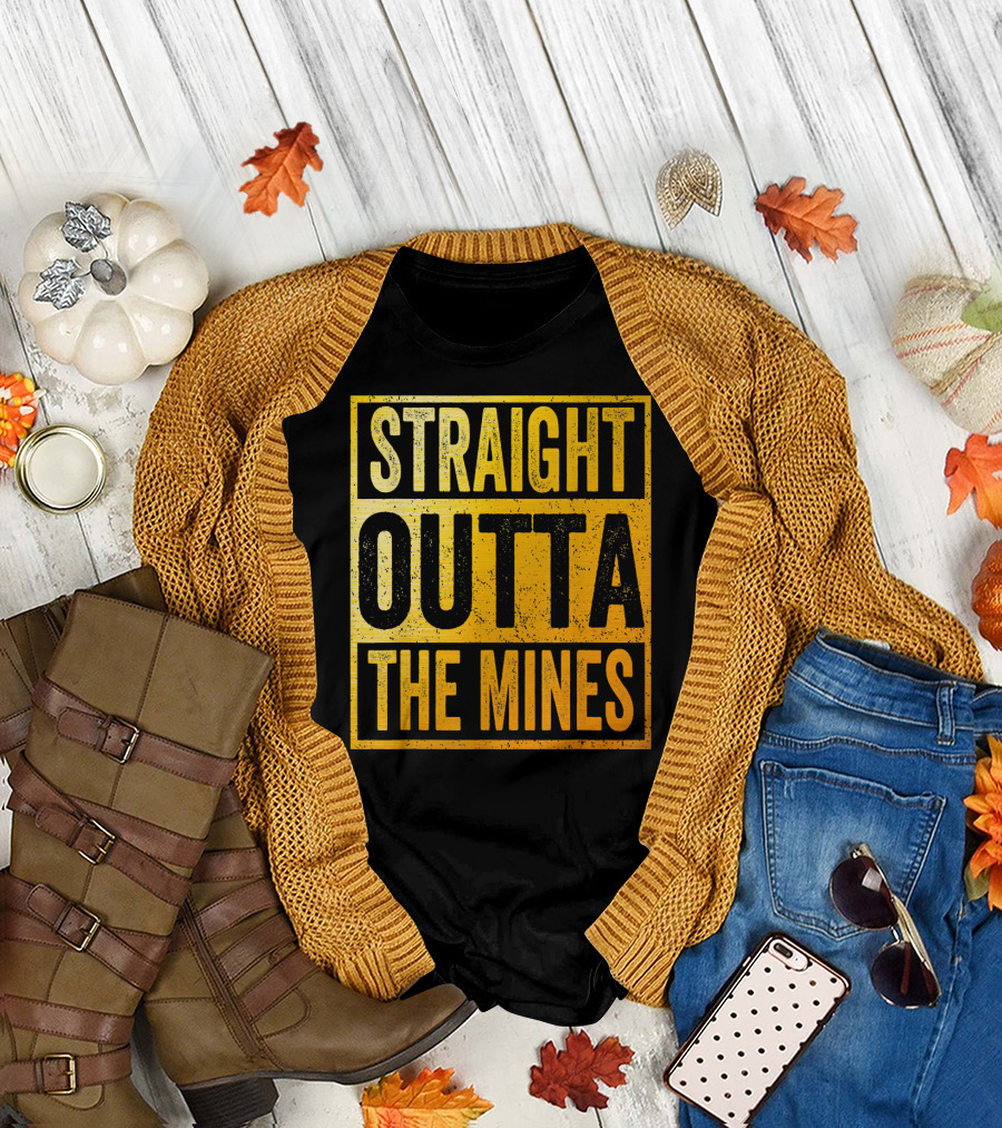 Straight Outta The Mines T-Shirt