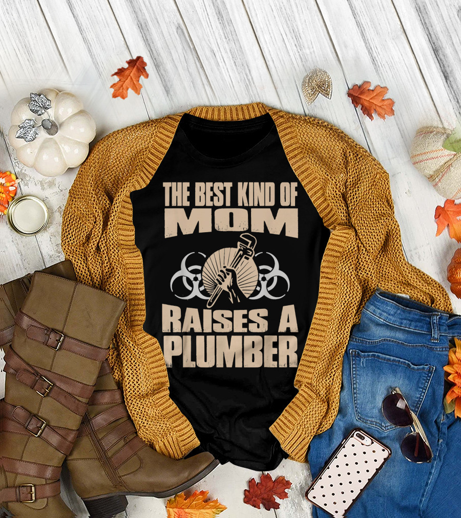 The Best Kind Of Mom Raises A Plumber Biohazard Wrench T-Shirt