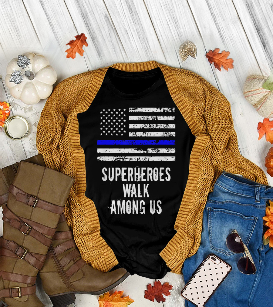 Superheroes Walk Among Us Thin Blue Line Flag T-Shirt