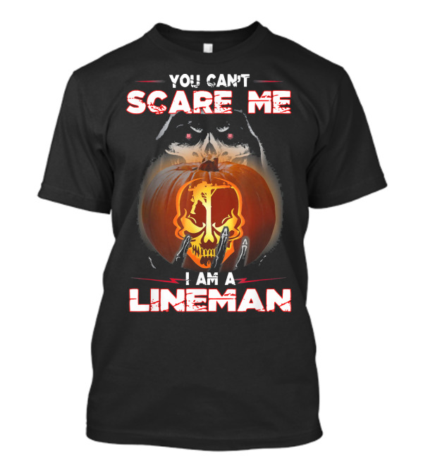 YOU CAN'T SCARE ME I AM A LINEMAN HALLOWEEN SKULL PUMPKIN T-Shirt