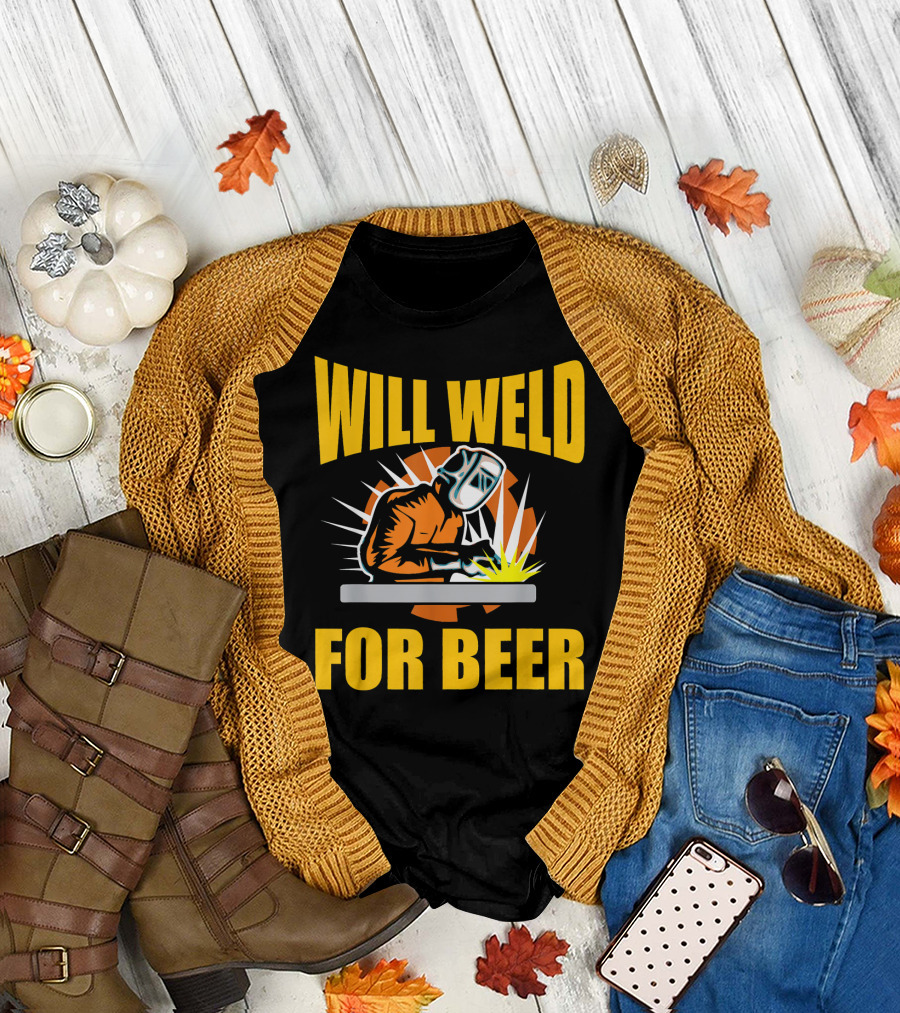 Will Weld For Beer Welding Sayings T-Shirt