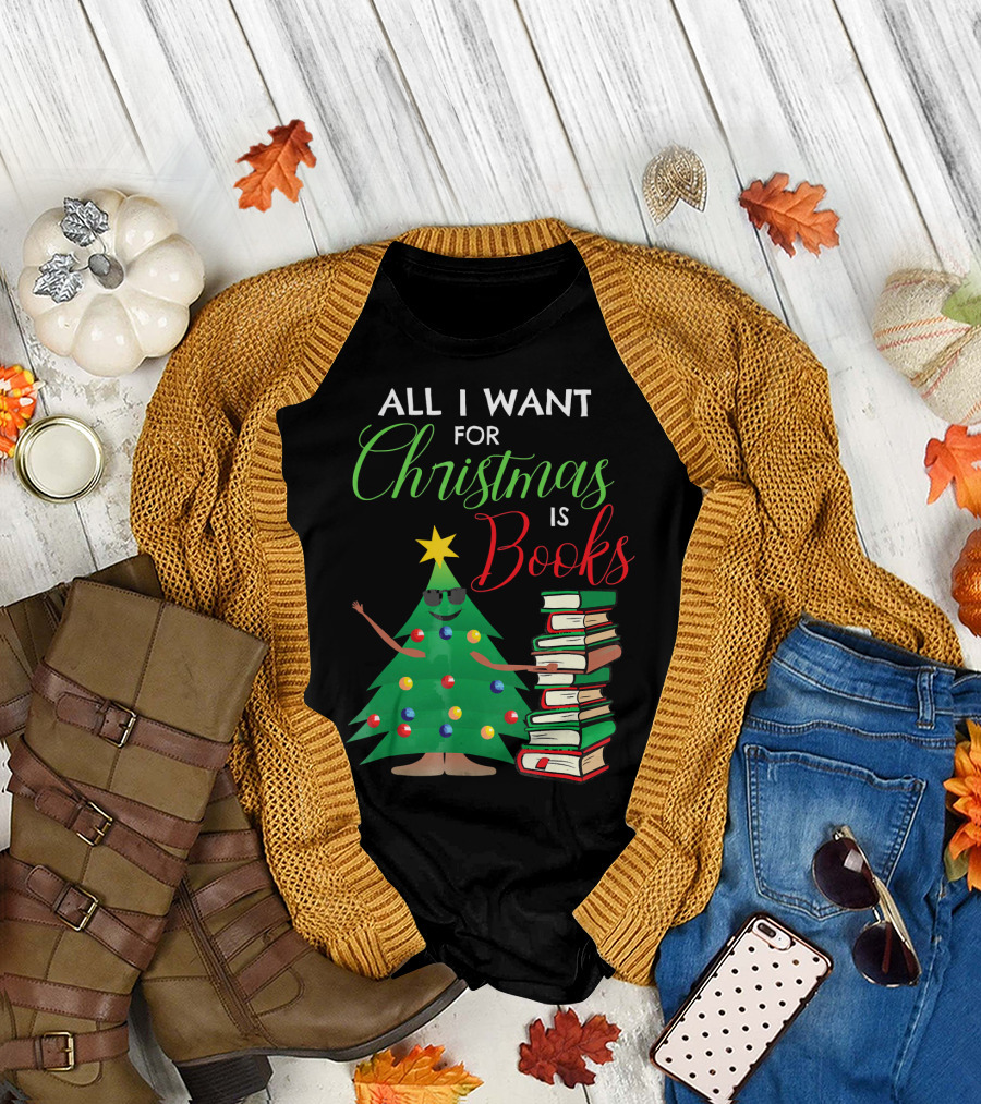 All I Want For Christmas Is Books Tree Holding Stack T-Shirt