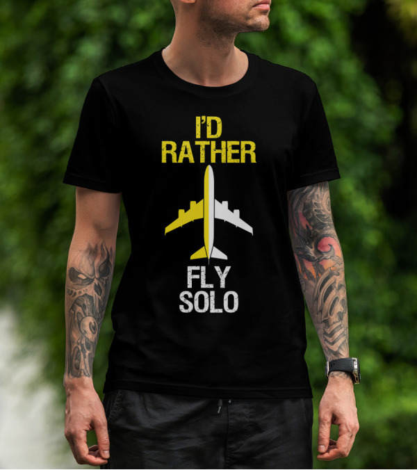 I'd Rather Fly Solo Airplane T-Shirt