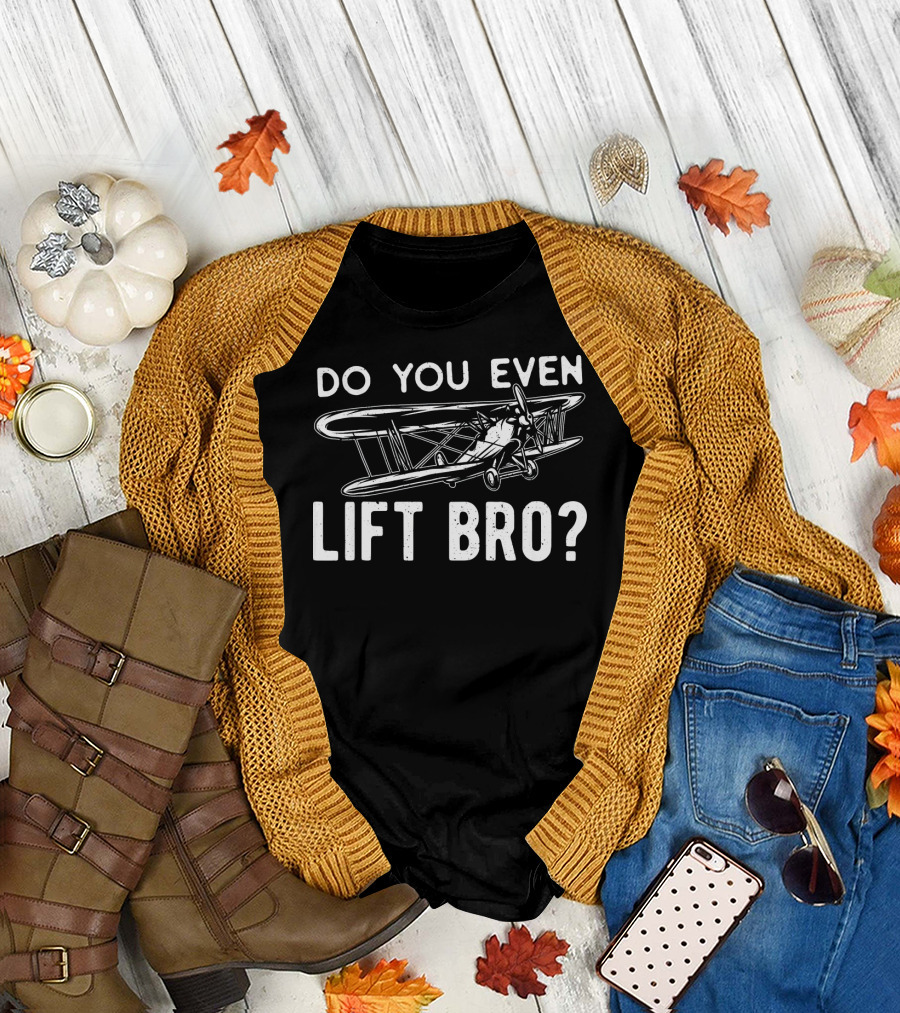 Do You Even Lift Bro Airplane Pilot T-Shirt