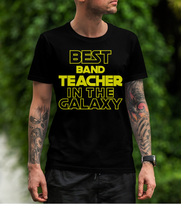 Best Band Teacher In The Galaxy Star Wars Style Typography T-Shirt