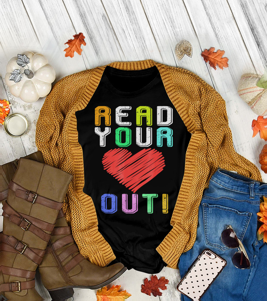 Funny Read Your Heart Out Reading Engl Colorful Text and Heart T-Shirt