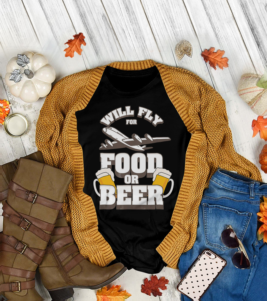 Will Fly for Food or Beer Aviation Humor T-Shirt