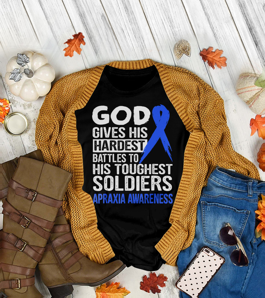 God Gives His Hardest Battles to His Toughest Soldiers Apraxia Awareness T-Shirt