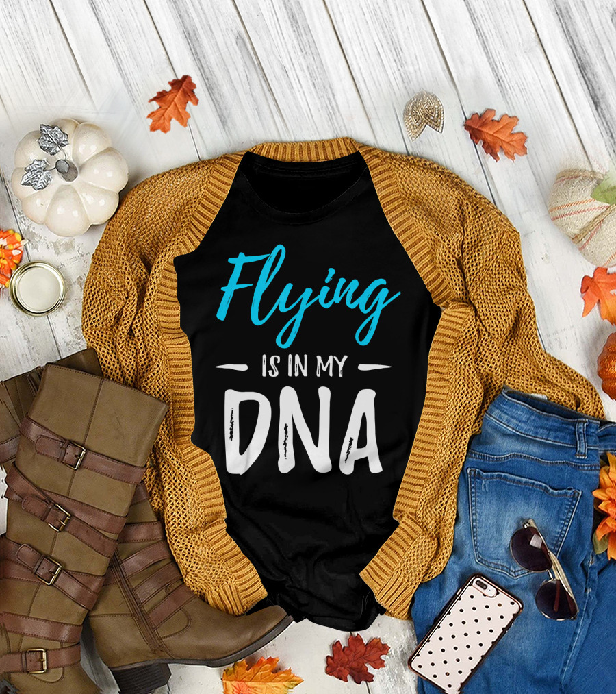 Flying Is In My DNA Funny Pilot T-Shirt