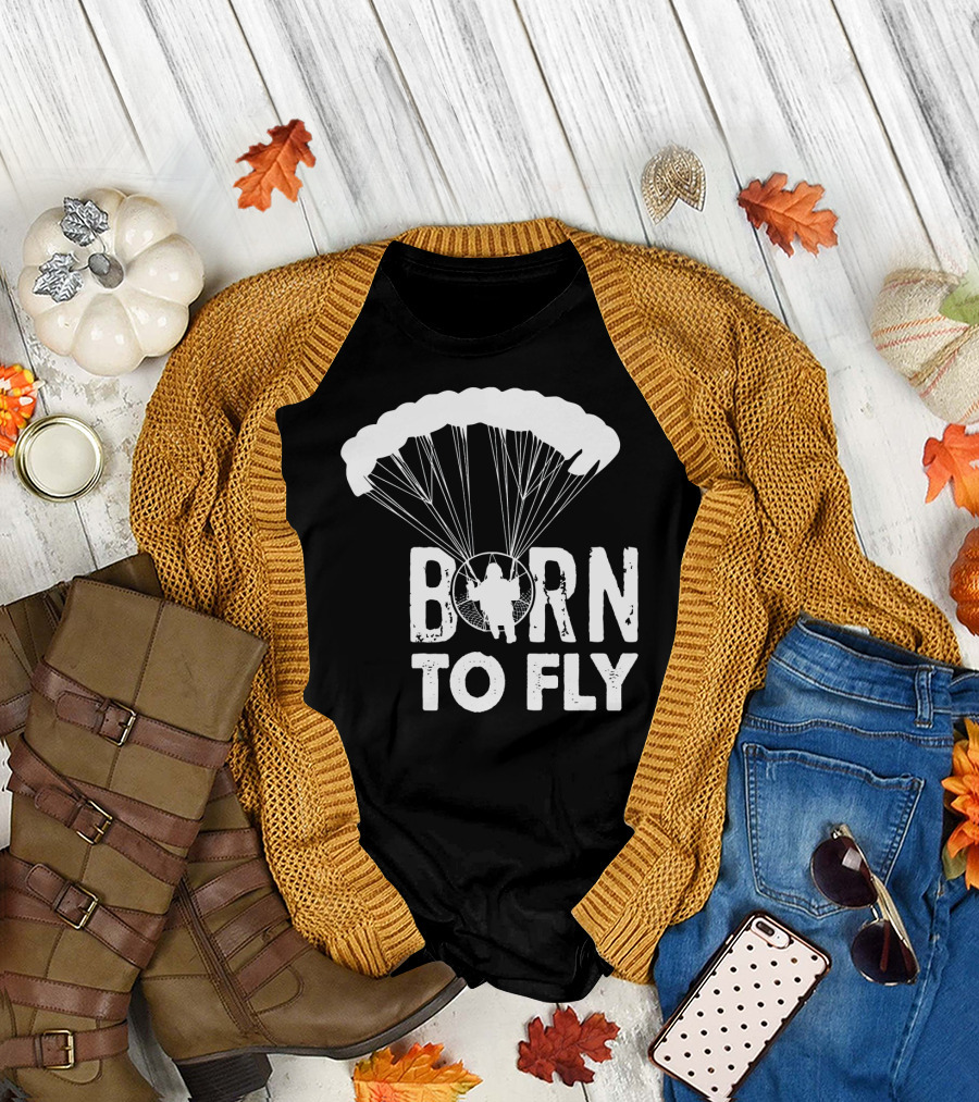 Born to Fly Funny Paramotor T-Shirt