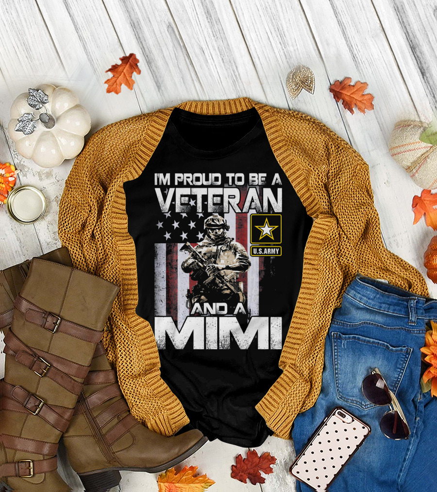 I'm Proud To Be A U.S. Army Veteran And A Mimi T-Shirt