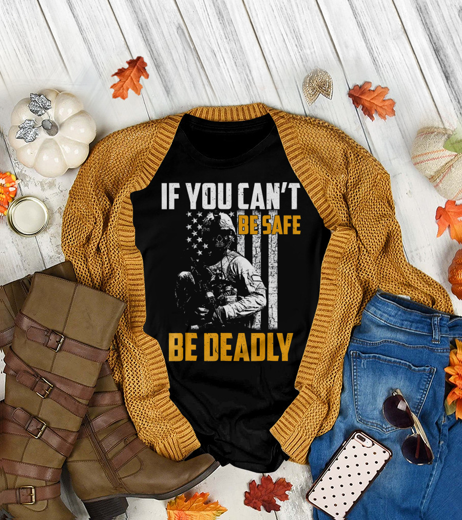 If You Can't Be Safe Be Deadly Soldier Skull American Flag T-Shirt