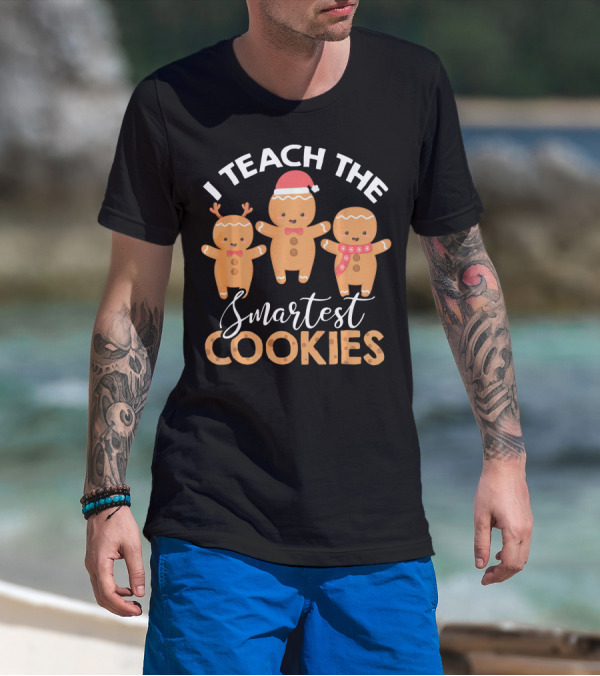 I Teach The Smartest Cookies Gingerbread Trio With Santa Hat And Scarf T-Shirt
