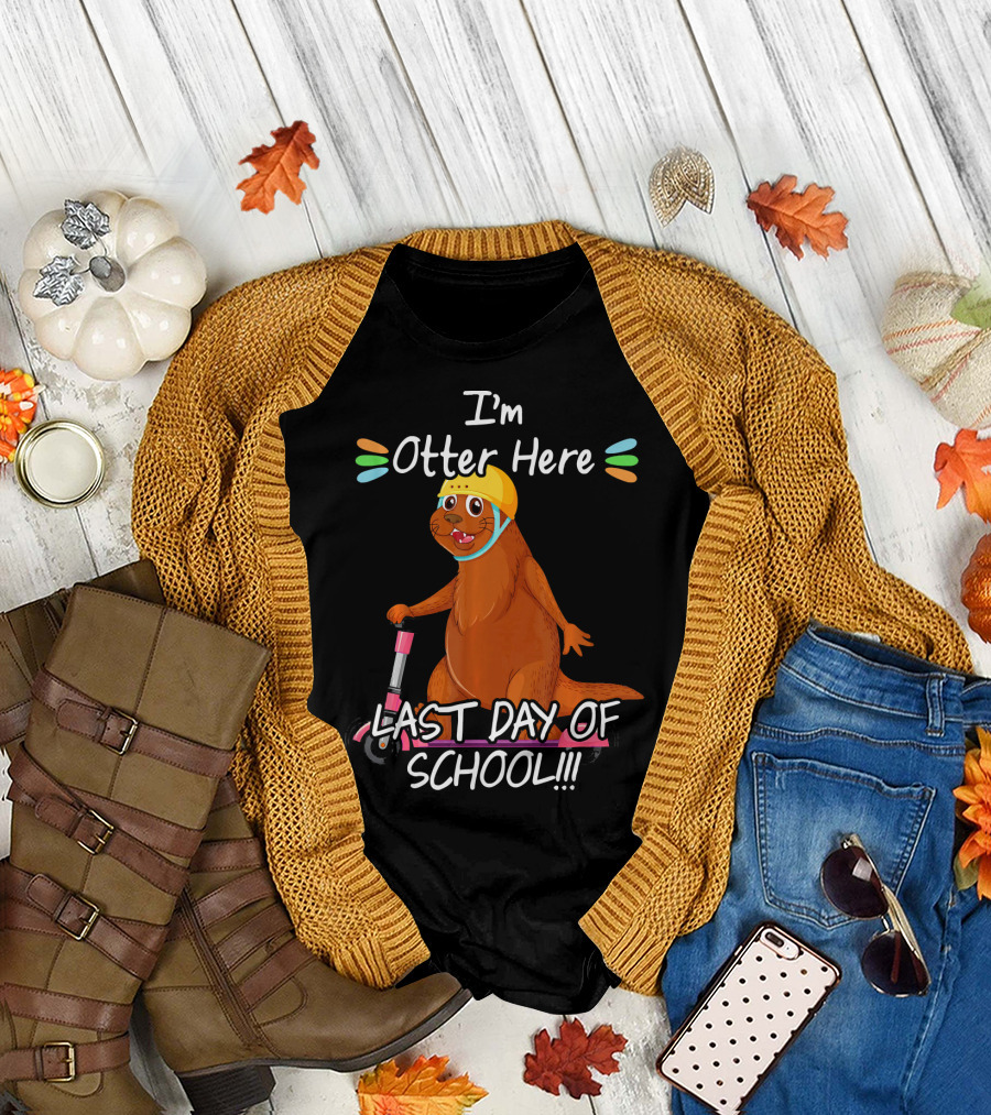I'm Otter Here Last Day Of School Scooter Fun T-Shirt
